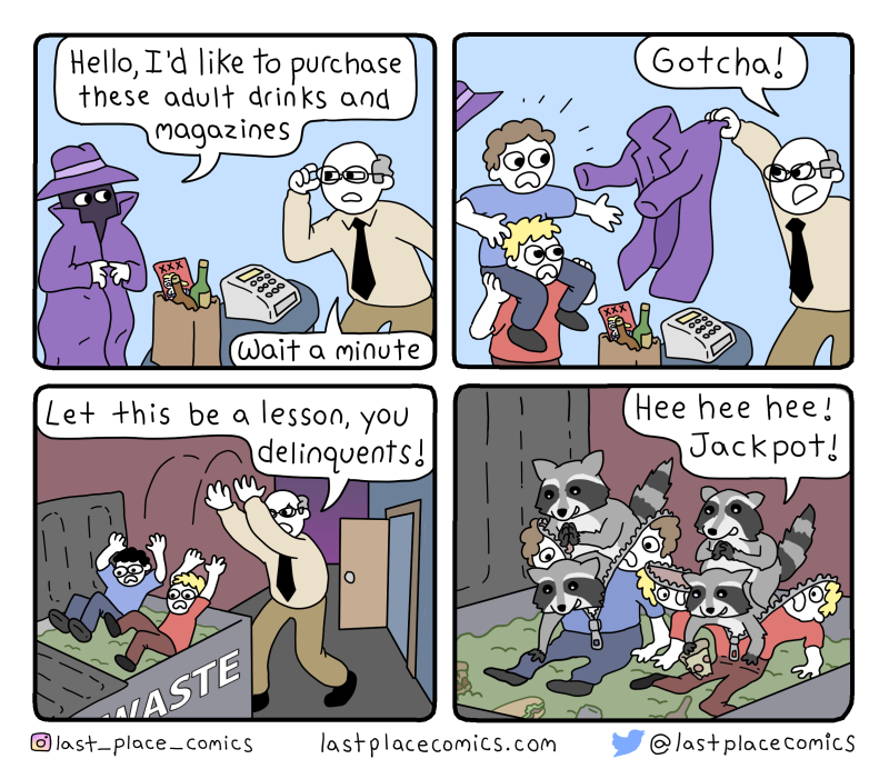 comic, webcomic, last place comics, kids in a trenchcoat, raccoons, trash, buying alcohol, caught, jackpot